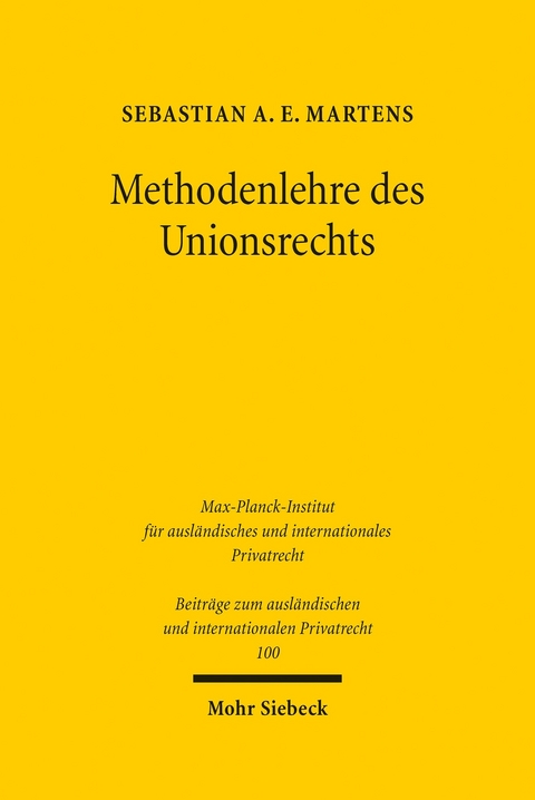 Methodenlehre des Unionsrechts -  Sebastian A.E. Martens