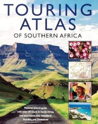 Touring Atlas of Southern Africa - Alan Mountain, Michael Brett