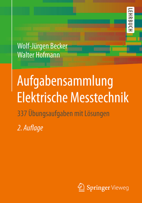 Aufgabensammlung Elektrische Messtechnik - Wolf-Jürgen Becker, Walter Hofmann