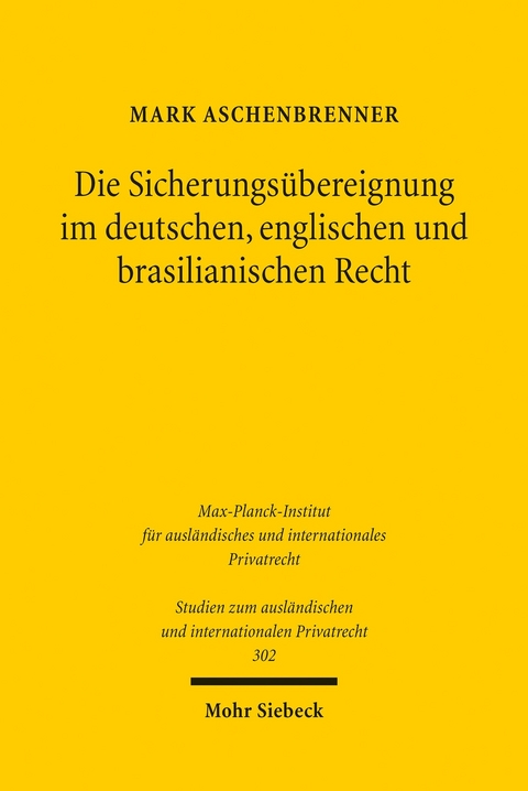 Die Sicherungsübereignung im deutschen, englischen und brasilianischen Recht -  Mark Aschenbrenner