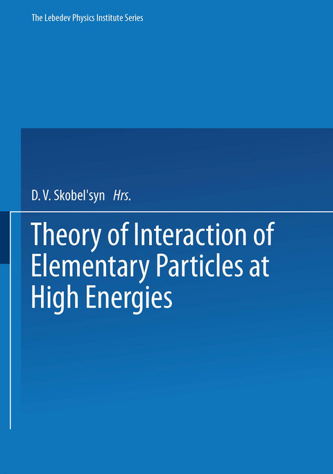 Theory of Interaction of Elementary Particles at High Energies - 