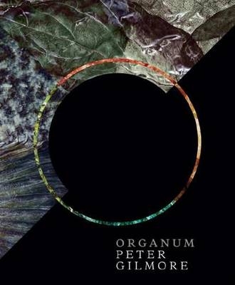 Organum - Peter Gilmore