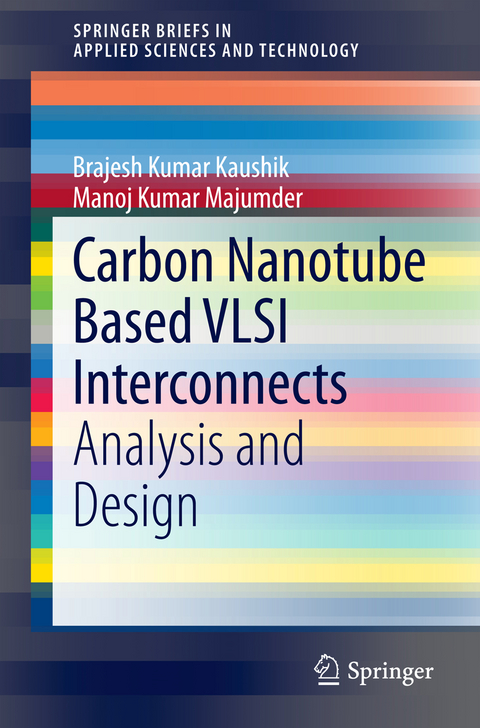 Carbon Nanotube Based VLSI Interconnects - Brajesh Kumar Kaushik, Manoj Kumar Majumder