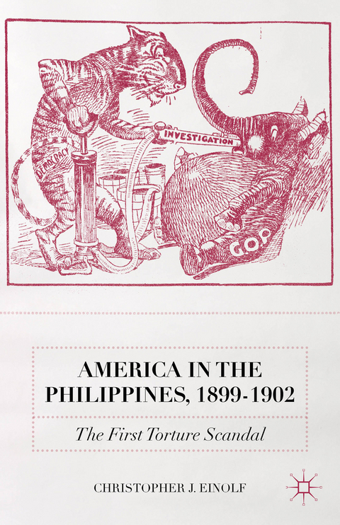 America in the Philippines, 1899-1902 - Christopher J. Einolf