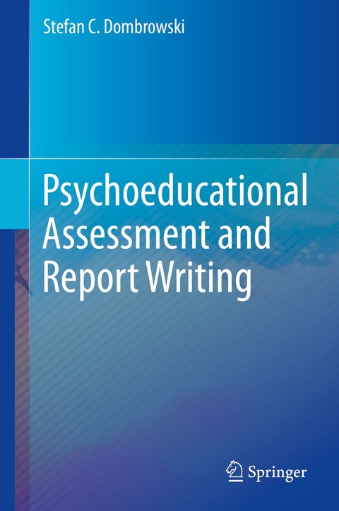 Psychoeducational Assessment and Report Writing - Stefan C. Dombrowski