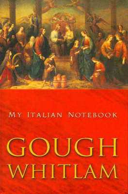 My Italian Notebook - Gough Whitlam
