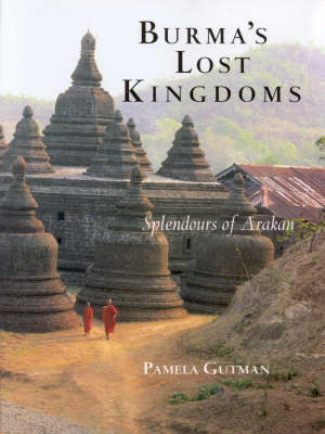Burma'S Lost Kingdoms - Pamela Gutman