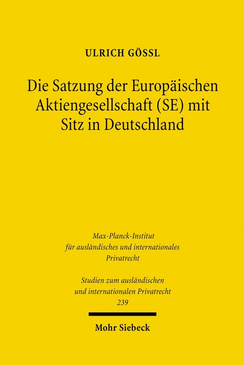 Die Satzung der Europäischen Aktiengesellschaft (SE) mit Sitz in Deutschland -  Ulrich Gößl