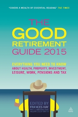 The Good Retirement Guide 2015 - Frances Kay, Allan Esler Smith