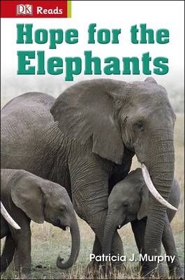 Hope for the Elephants - Patricia J. Murphy,  Dk