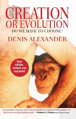 Creation or Evolution - Dr Denis Alexander