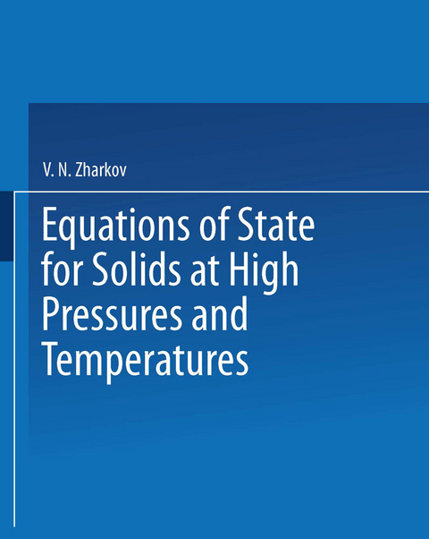 Equations of State for Solids at High Pressures and Temperatures - V. N. Zharkov