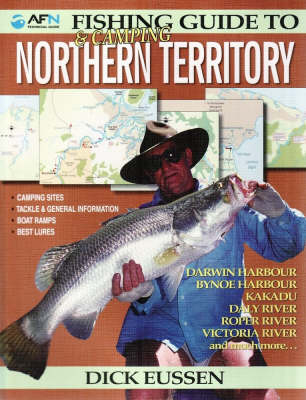 Fishing & Camping Guide to Northern Territory - Dick Eussen