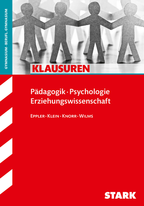 STARK Klausuren Gymnasium - Pädagogik / Psychologie Oberstufe - Martina Klein, Andreas Knorr, Eckhard Wilms, Natalie Eppler