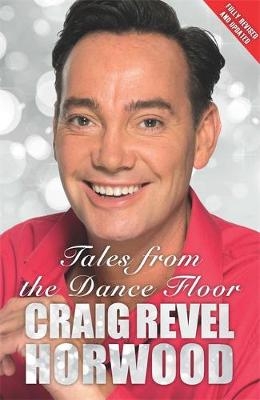 Tales from the Dance Floor - Craig Revel Horwood
