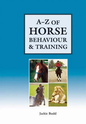 A-Z of Horse Behaviour and Training - Jackie Budd