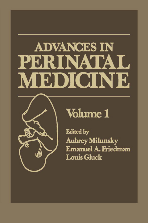 Advances in Perinatal Medicine - Aubrey Milunsky, Emanuel A. Friedman, Louis Gluck