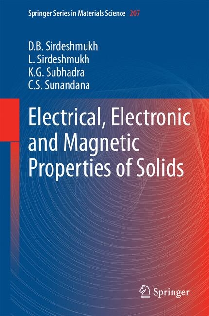 Electrical, Electronic and Magnetic Properties of Solids - D. B. Sirdeshmukh, L. Sirdeshmukh, K. G. Subhadra, C. S. Sunandana