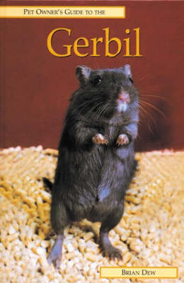 Pet Owner's Guide to the Gerbil - Brian Dew