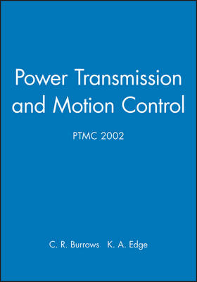 Power Transmission and Motion Control: PTMC 2002 - 