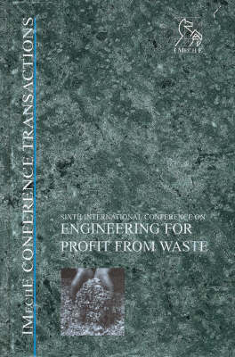 Engineering for Profit from Waste VI -  IMECHE (Institution of Mechanical Engineers)