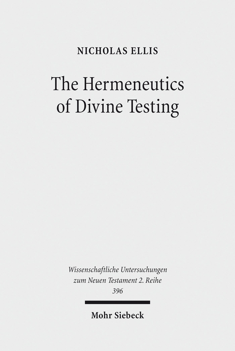 The Hermeneutics of Divine Testing -  Nicholas Ellis