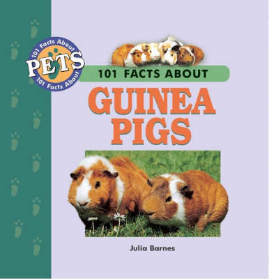 101 Facts About Guinea Pigs - Julia D. Barnes