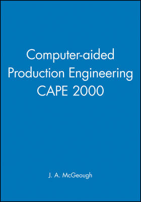 Computer–aided Production Engineering CAPE 2000 - 