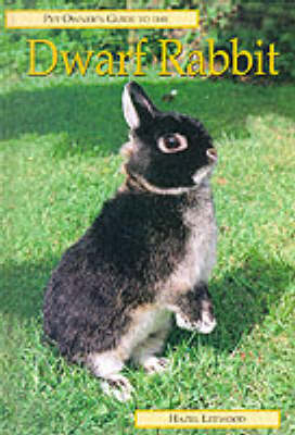 Pet Owner's Guide to the Dwarf Rabbit - Hazel Leewood