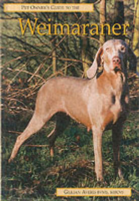 Pet Owner's Guide to the Weimaraner - Gillian Averis