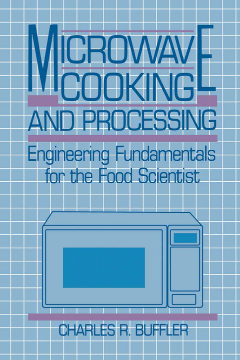 Microwave Cooking and Processing - Charles R. Buffler