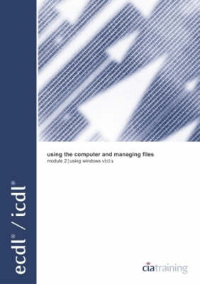 ECDL Syllabus 4.5 Module 2 Using the Computer and Managing Files Using Windows Vista