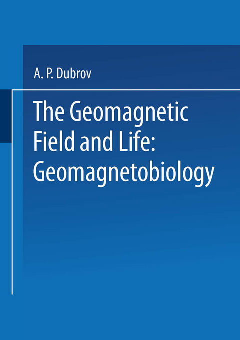 The Geomagnetic Field and Life - A. Dubrov