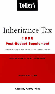 Tolley's Inheritance Tax: Post-Budget Supplement, 1998 - Jon Golding