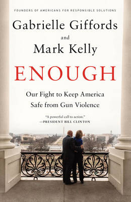 Enough - Gabrielle Giffords, Mark Kelly