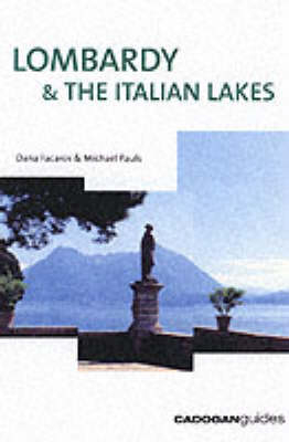 Lombardy and the Italian Lakes - Dana Facaros, Michael Pauls, Michael Paul