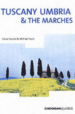 Tuscany, Umbria and the Marches - Dana Facaros, Michael Pauls