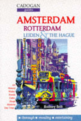 Amsterdam, Rotterdam, Leiden and the Hague - Rodney Bolt