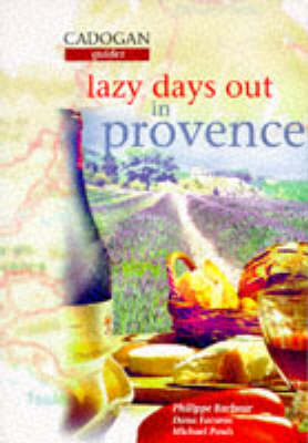 Lazy Days Out in Provence - Philippe Barbour, Dana Facaros, Michael Pauls