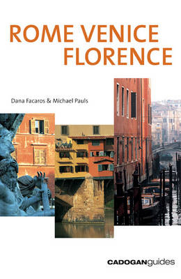 Rome Venice Florence - Dana Facaros, Michael Pauls