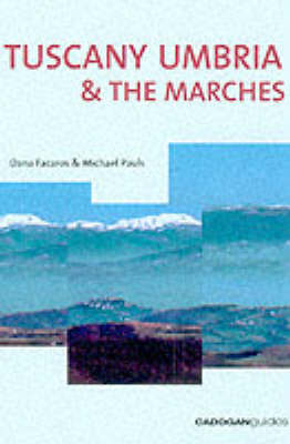 Tuscany, Umbria and the Marches - Dana Facaros, Michael Pauls