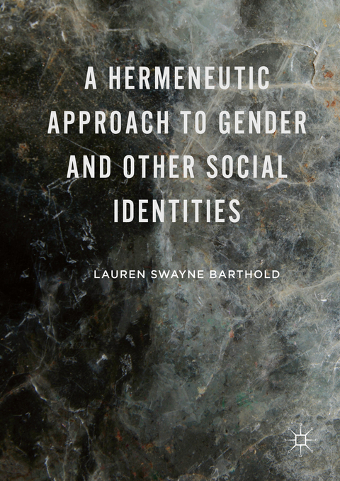 Hermeneutic Approach to Gender and Other Social Identities -  Lauren Swayne Barthold