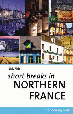 Short Breaks in Northern France - Nick Rider