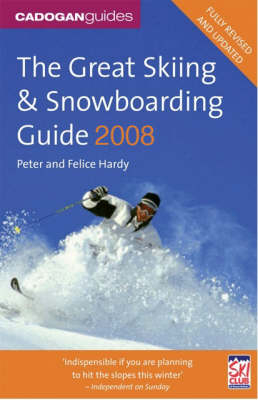 The Great Skiing and Snowboarding Guide - Peter Hardy, Felice Hardy