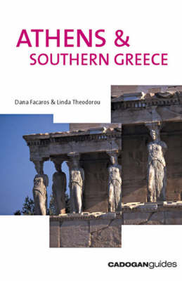 Athens and Southern Greece - Dana Facaros, Linda Theodorou