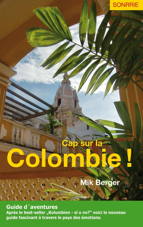 Cap sur la Colombie ! - Mik Berger