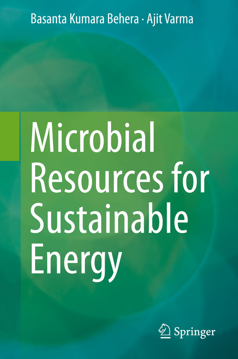 Microbial Resources for Sustainable Energy - Basanta Kumara Behera, Ajit Varma