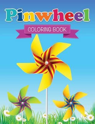 Pin Wheel Coloring Book -  Speedy Publishing LLC