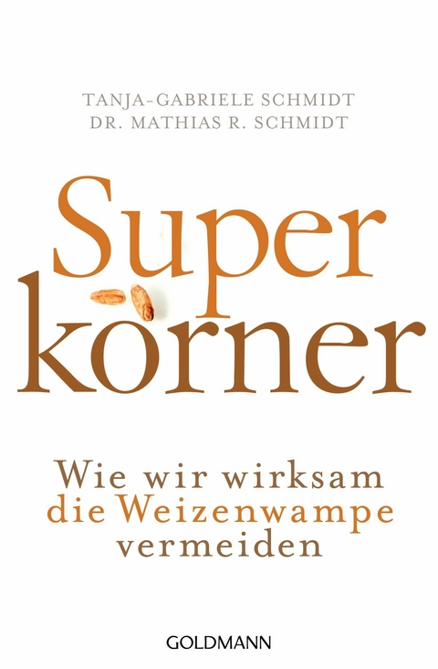 Superkörner -  Mathias R. Schmidt,  Tanja-Gabriele Schmidt