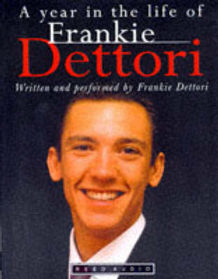 A Year in the Life of Frankie Dettori - Frankie Dettori